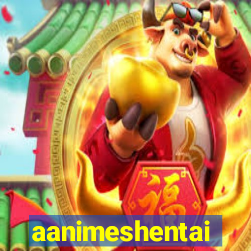 aanimeshentai