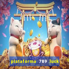 plataforma 789 luck é confiável