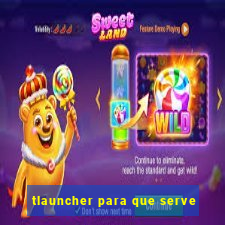 tlauncher para que serve