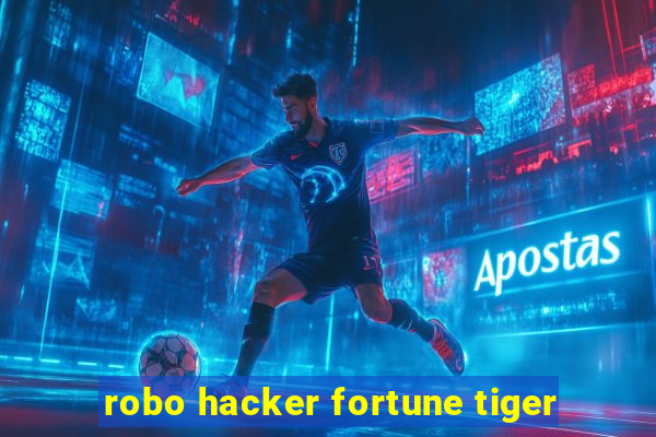 robo hacker fortune tiger