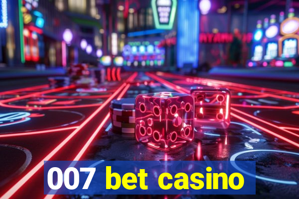 007 bet casino