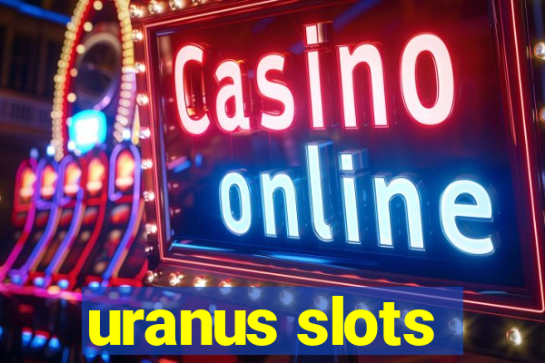 uranus slots