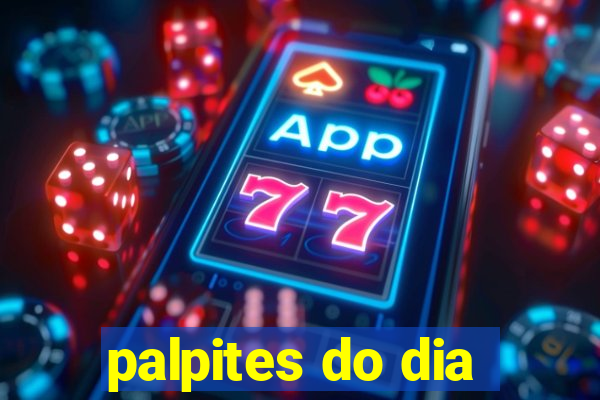 palpites do dia