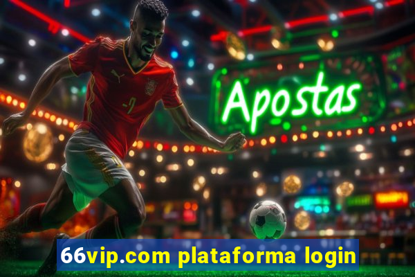 66vip.com plataforma login