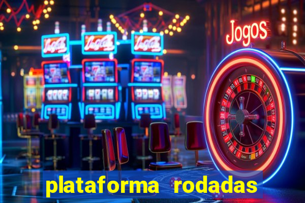 plataforma rodadas gratis sem deposito