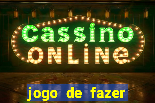 jogo de fazer dinheiro falso