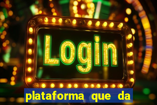 plataforma que da bonus sem depósito