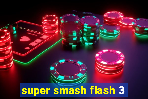 super smash flash 3