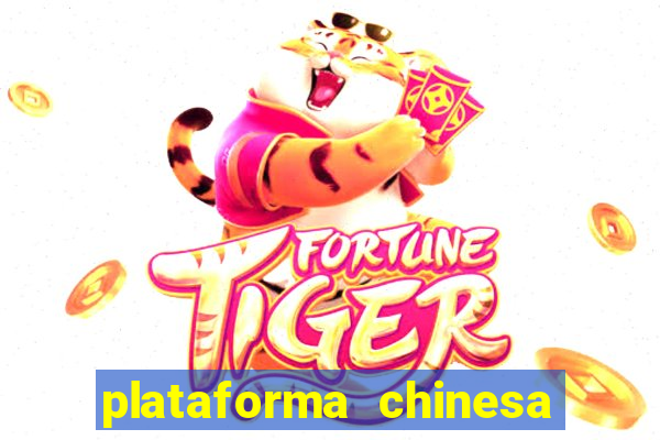 plataforma chinesa para ganhar dinheiro