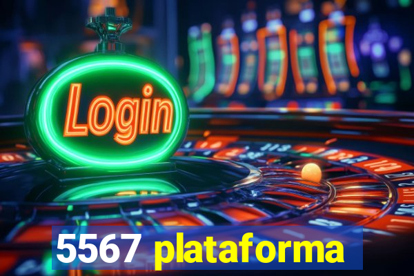 5567 plataforma