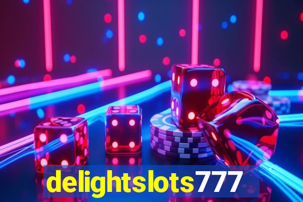 delightslots777