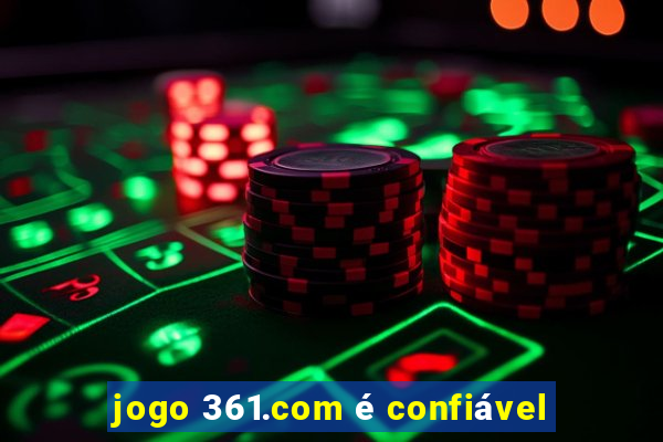 jogo 361.com é confiável