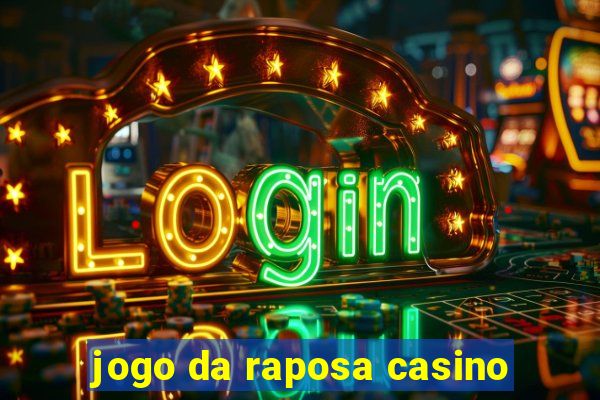 jogo da raposa casino