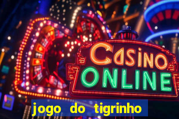 jogo do tigrinho com deposito de 5 reais