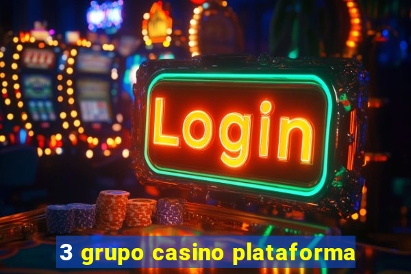 3 grupo casino plataforma