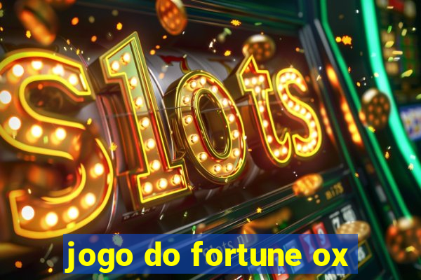 jogo do fortune ox