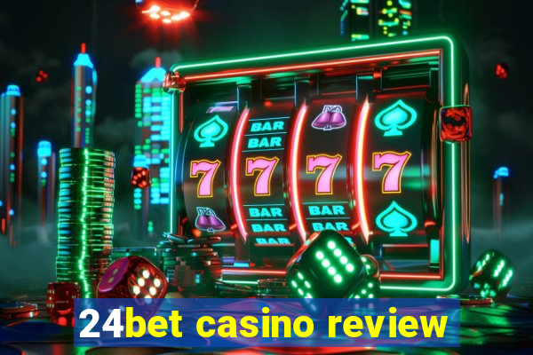 24bet casino review