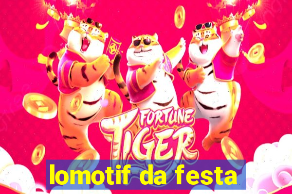 lomotif da festa