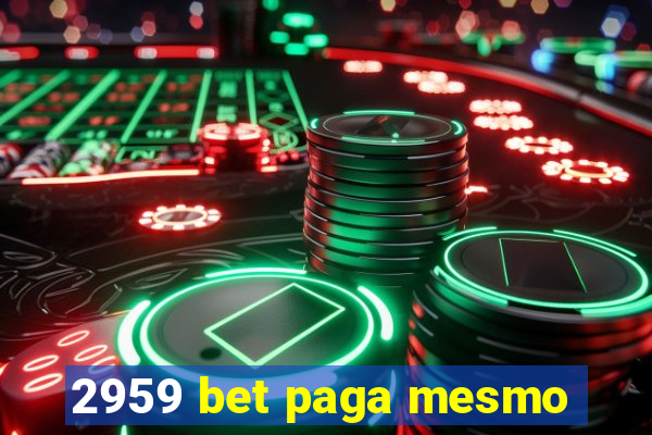 2959 bet paga mesmo