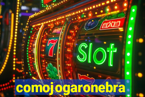 comojogaronebra