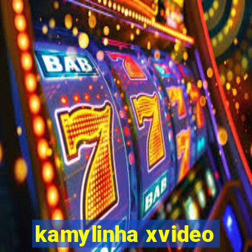 kamylinha xvideo