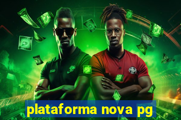 plataforma nova pg