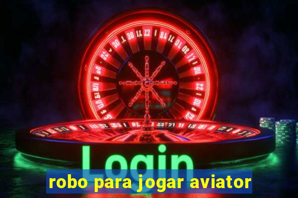 robo para jogar aviator