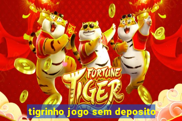 tigrinho jogo sem deposito