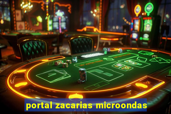 portal zacarias microondas