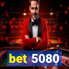 bet 5080