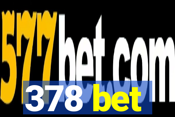 378 bet