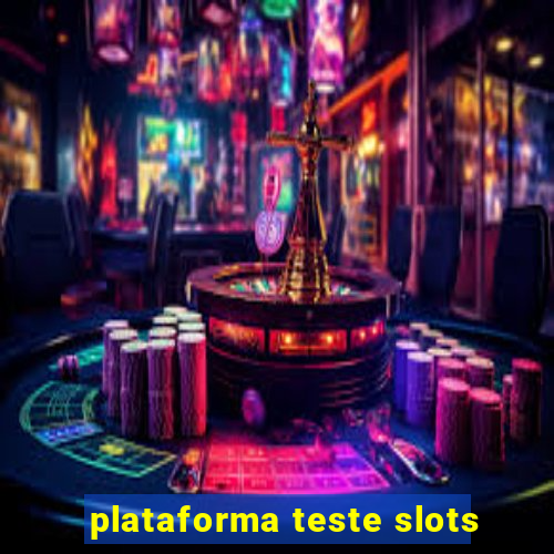 plataforma teste slots