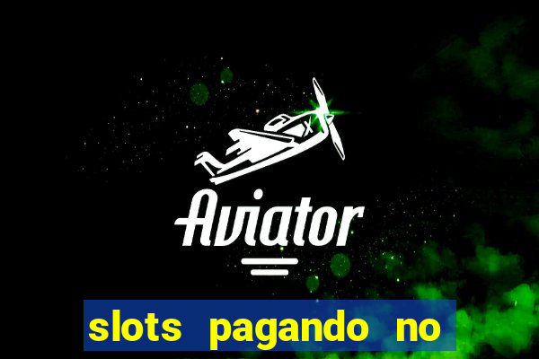 slots pagando no cadastro 2024