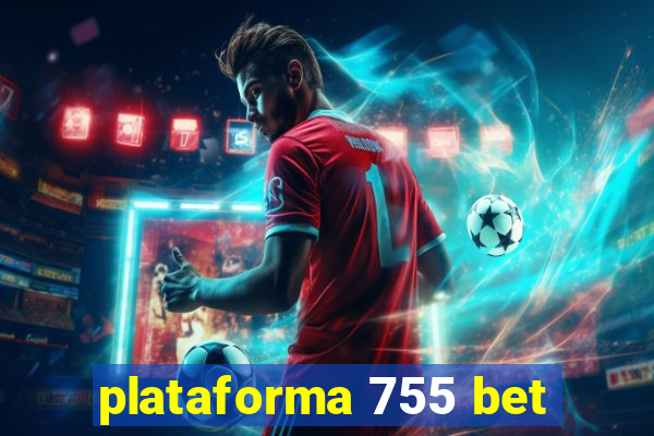 plataforma 755 bet