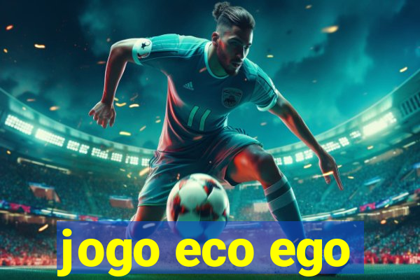 jogo eco ego