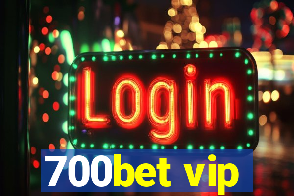 700bet vip