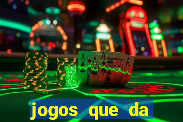 jogos que da dinheiro sem depositar