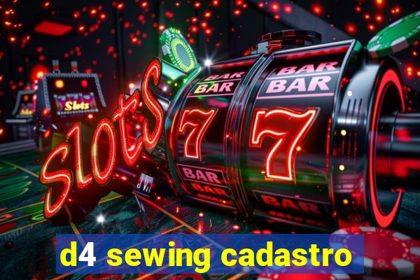 d4 sewing cadastro