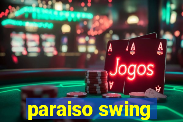 paraiso swing