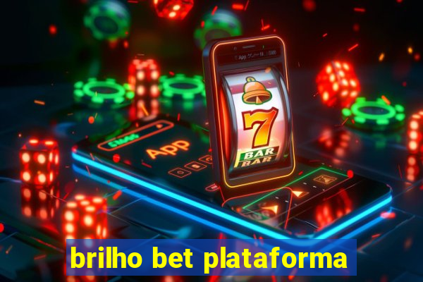 brilho bet plataforma