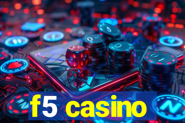 f5 casino