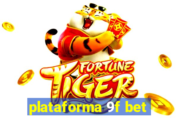 plataforma 9f bet