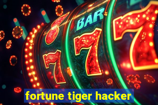 fortune tiger hacker