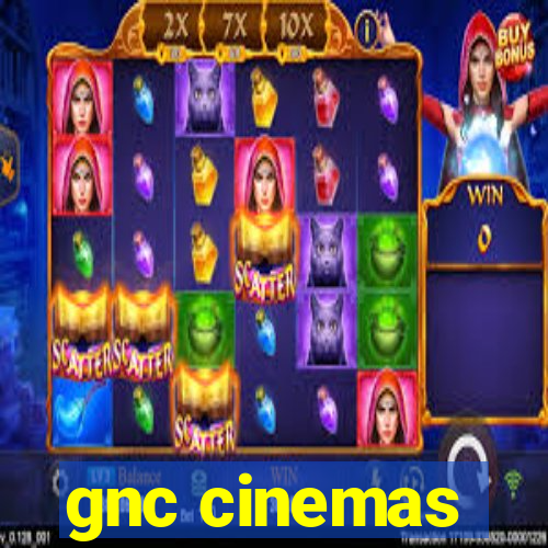 gnc cinemas