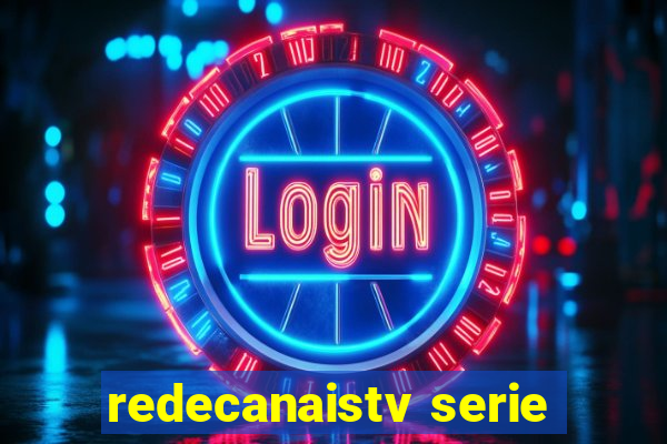 redecanaistv serie