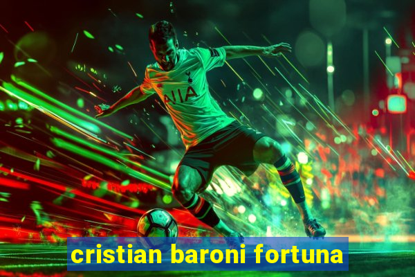 cristian baroni fortuna