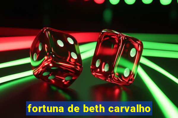 fortuna de beth carvalho