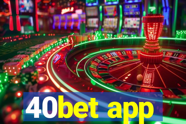 40bet app