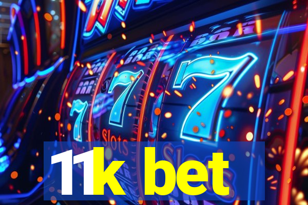 11k bet