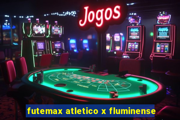 futemax atletico x fluminense